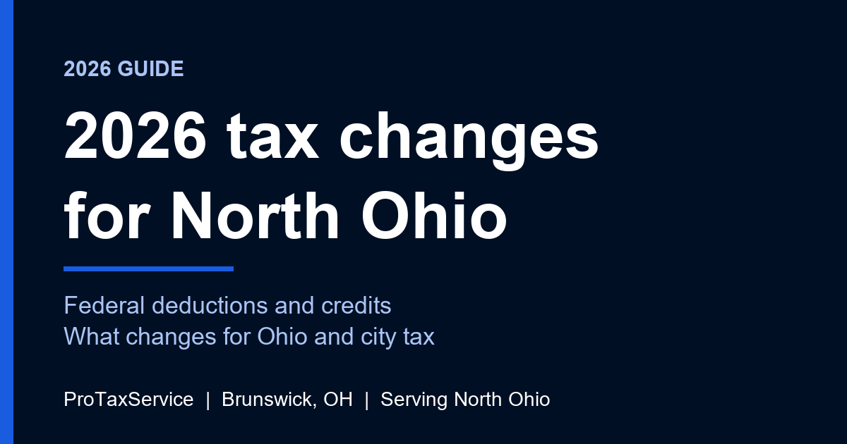 2026 tax changes for North Ohio filers: what’s different on the return you file in 2027